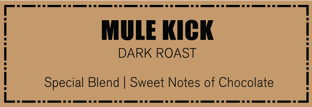 Mule Kick (12 oz) - Dark Roast Coffee